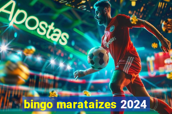 bingo marataizes 2024